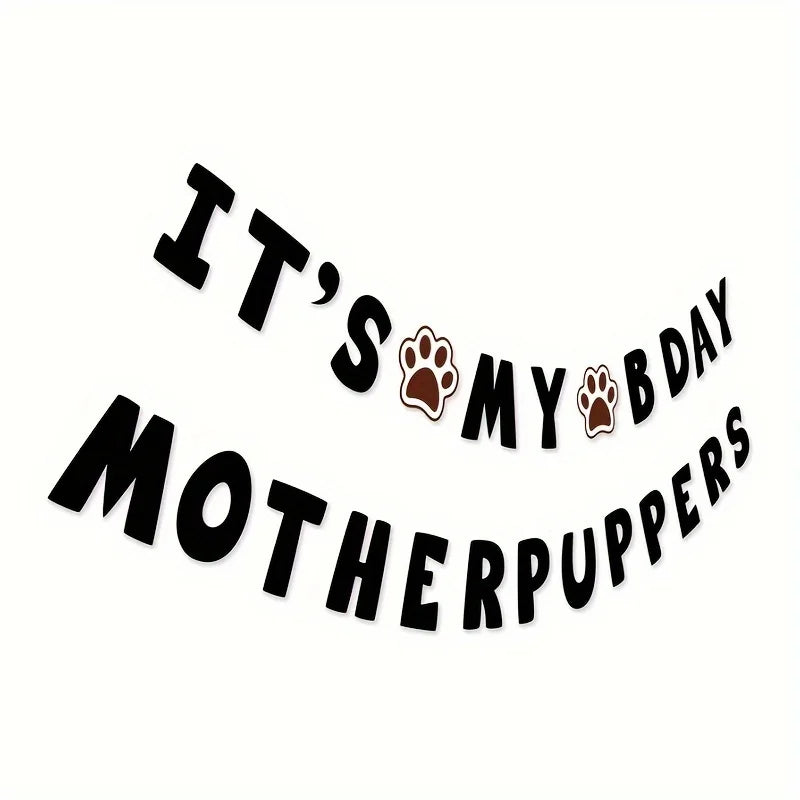 It's My Baby Motherpuppers, Funny Dog Birthday Banner, Dog Paw Party Bunting Sign, Puppy Dog Pennant Decor Black Happy Birthday