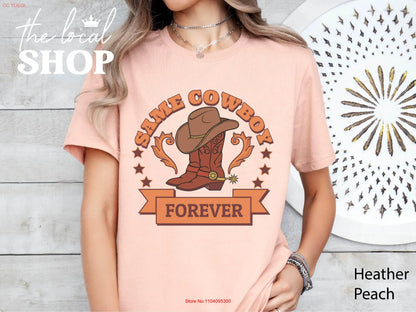 Same Cowboy Forever T Shirt Country Wedding Nashville Husband Bachelorette Western Engagement long or short sleeves