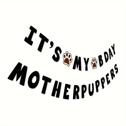 It's My Baby Motherpuppers, Funny Dog Birthday Banner, Dog Paw Party Bunting Sign, Puppy Dog Pennant Decor Black Happy Birthday