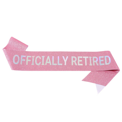 Officially Retired Sash Glitter Satin Retired Sash Favor Gifts for Men Women Happy Retirement Party Events Decorations Supplies